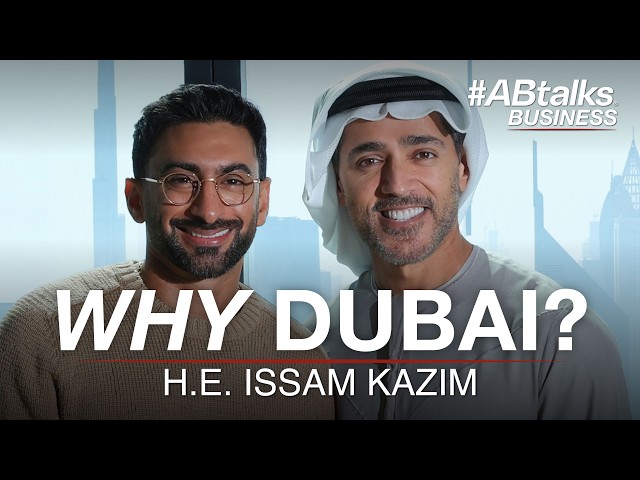 Why Dubai? ليش دبي؟ | #ABtalks Business with DET | Chapter