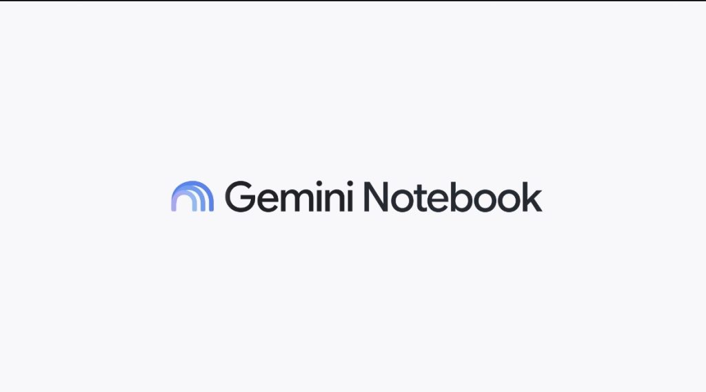 جوجل تعيد تسمية NotebookLM رسميًا إلى Gemini Notebook